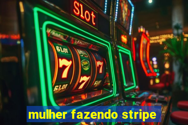 mulher fazendo stripe